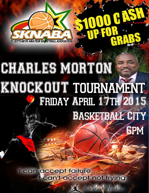 $1000 CASH Prize up for Grabs in This Friday’s  first SKNABA Charles Morton Knockout Basketball Tournament