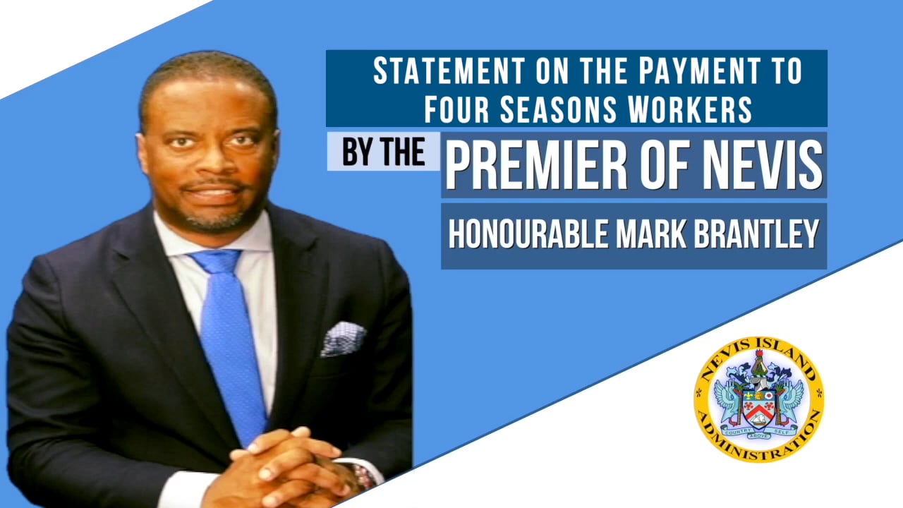 Premier Brantley announces NIA’s payment to workers affected by Four Seasons Resort’s temporary closure