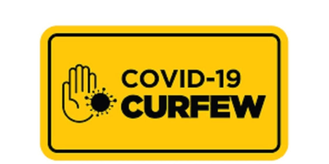 Curfew Remains in Place Until Tuesday 8th June 2021 Until Further Notice