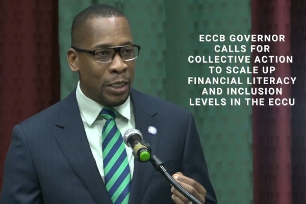 ECCB Governor Calls for Collective Action  To Scale Up Financial Literacy and Financial Inclusion Levels in the ECCU