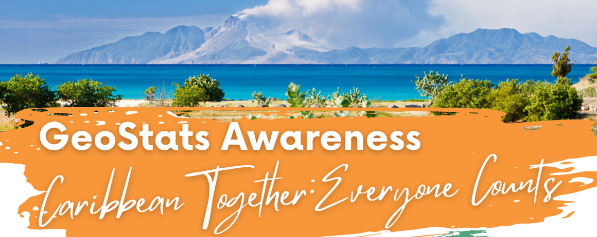 The Caribbean GeoStats Awareness Programme Takes Flight: “Caribbean Together- Everyone Counts!”