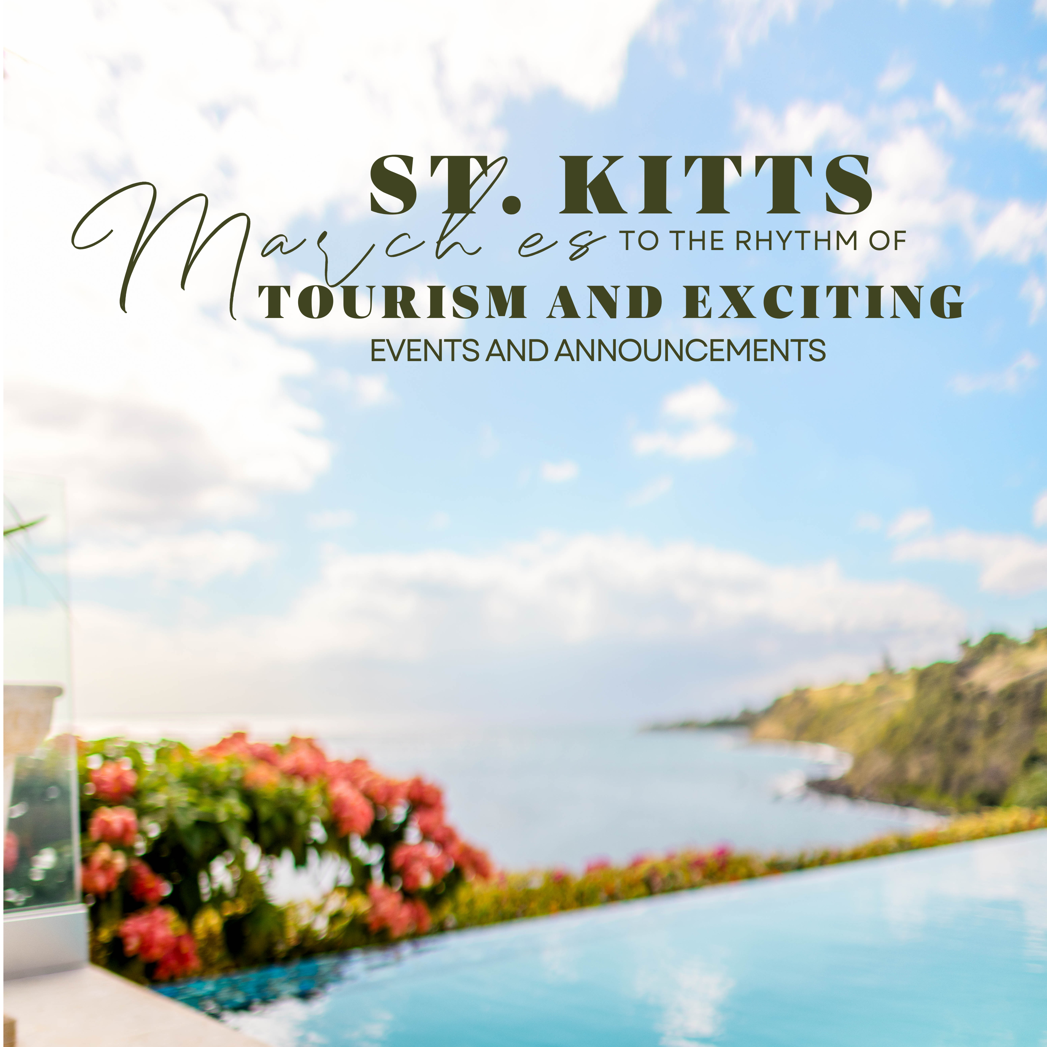 St. Kitts Marches to the Rhythm of Tourism with Exciting Events and Announcements