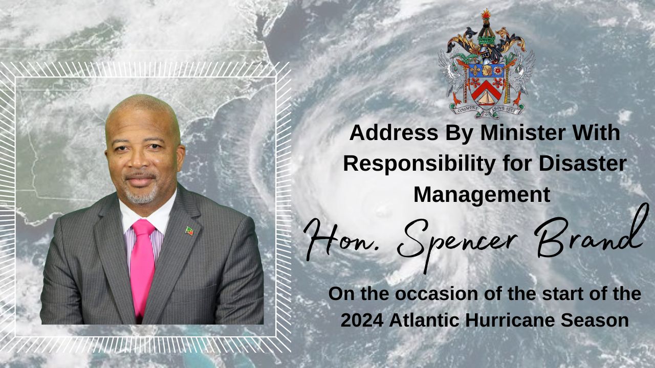Address By the Honourable Spencer Brand On The Start of The 2024 Atlantic Hurricane Season