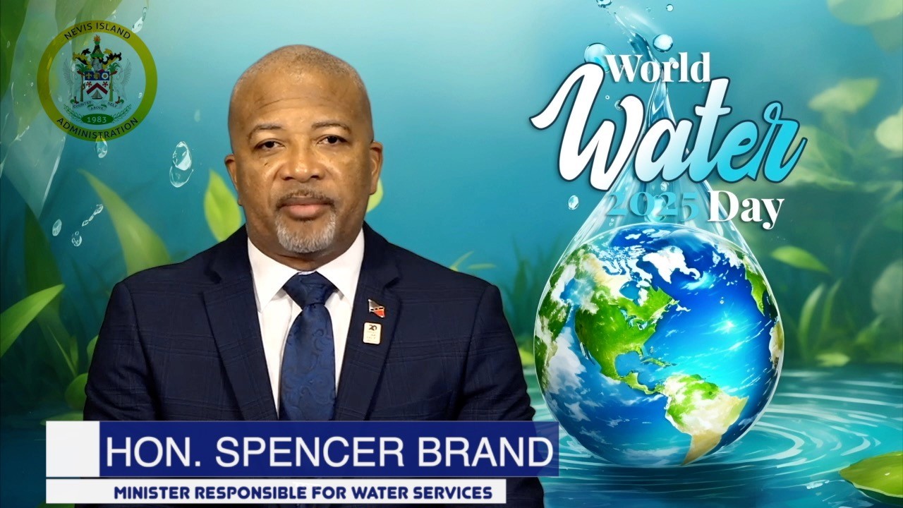 Honourable Spencer Brand  Minister Responsible for Water Services  in the Nevis Island Administration World Water Day 2025 Address  Theme: Glacier Preservation