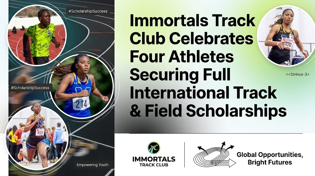 Immortals Track Club Celebrates Four Athletes Securing Full International Track & Field Scholarships