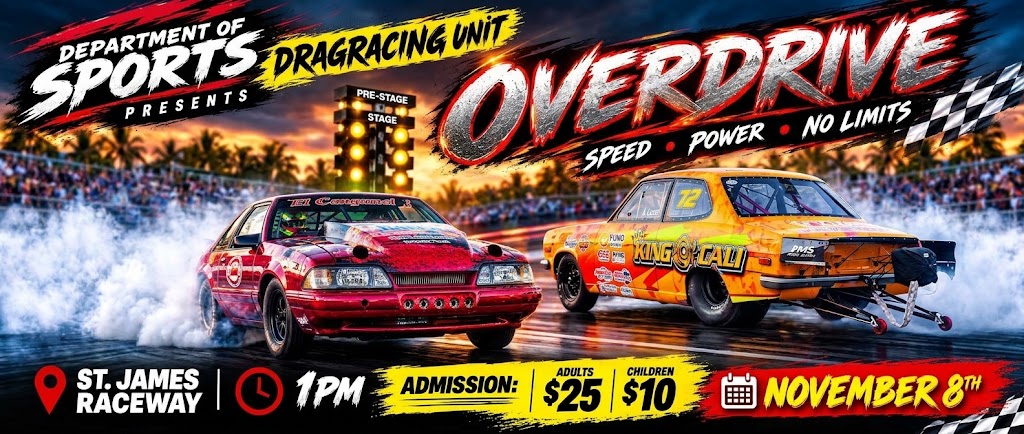 Department of Sport Announces “Overdrive ” Drag Racing Event at St James Raceway on November 8th