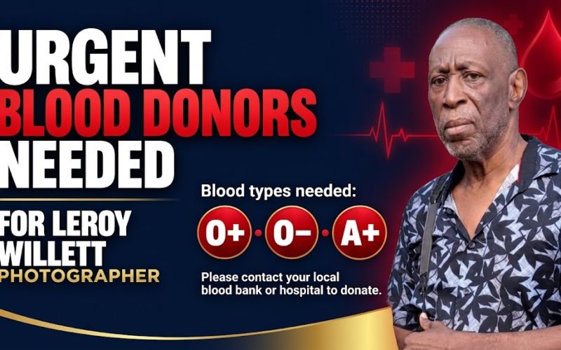 Urgent  Blood  Donors Needed for Leroy  Willet