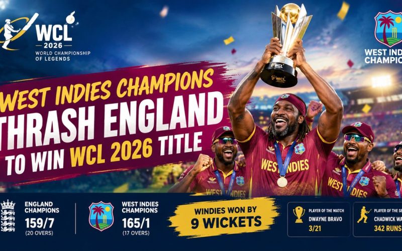 West Indies Champions Crush England by Nine Wickets to Win WCL 2026 Title